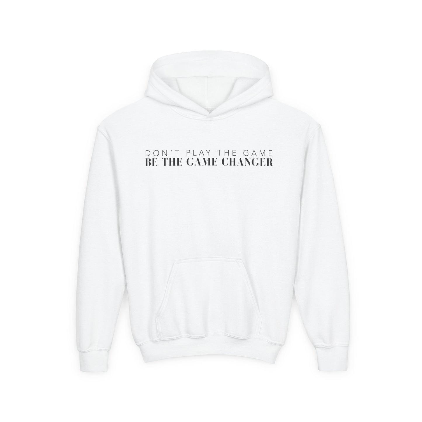 A kids white hoodie with a kangaroo pocket and black letters that say don't play the game be the game-changer across the chest