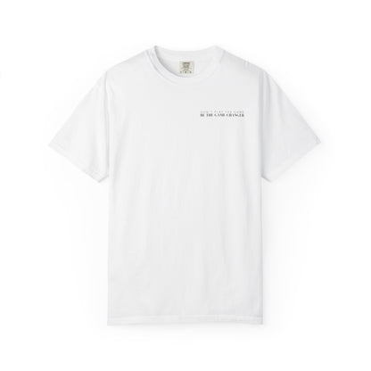 A short sleeve white t-shirt with black letters that say don't play the game be the game-changer across the left chest