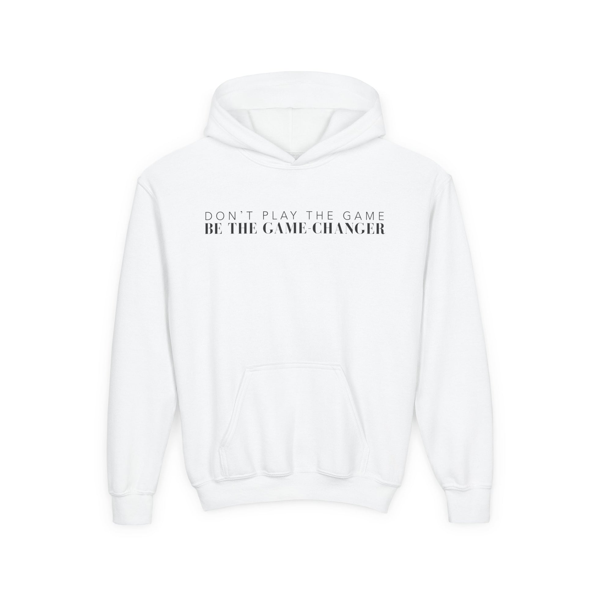 A kids white hoodie with  a kangaroo pocket and black letters that say don't play the game be the game-changer across the chest