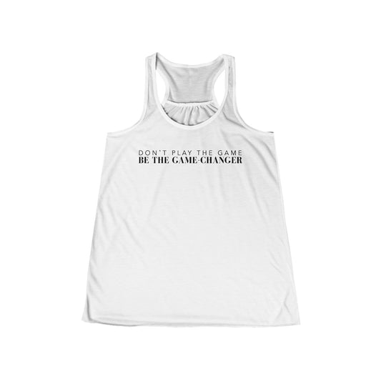 A racerback women's white tank with don't play the game be the game-changer written in black text across the chest 