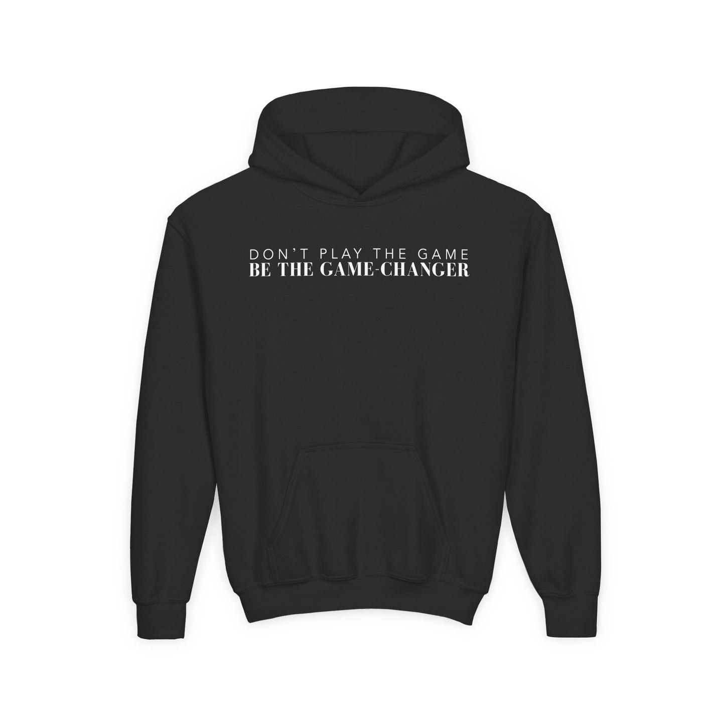 A kids black hoodie with  a kangaroo pocket and white letters that say don't play the game be the game-changer across the chest
