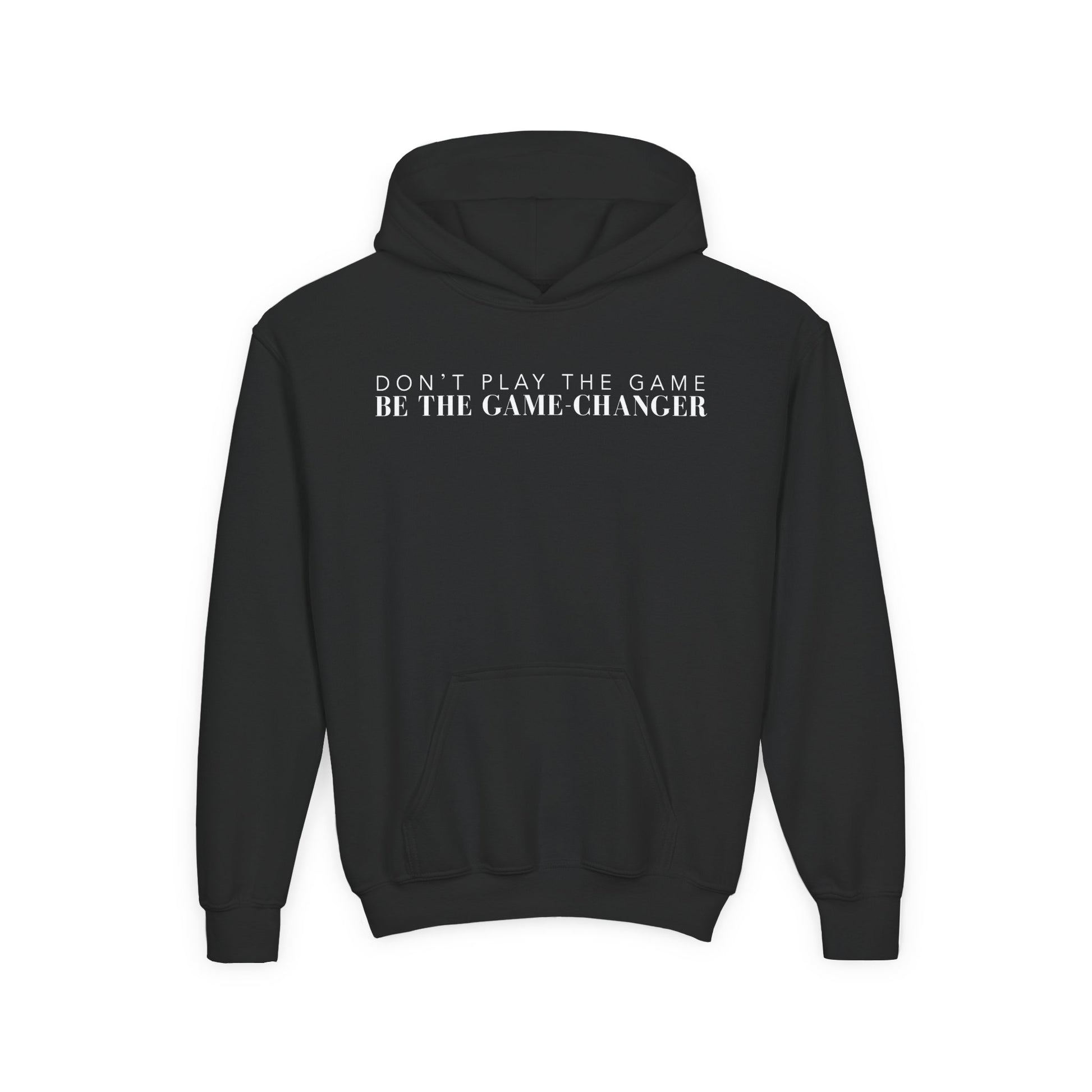 A kids black hoodie with  a kangaroo pocket and white letters that say don't play the game be the game-changer across the chest