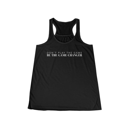 A black racerback women's tank with don't play the game be the game-changer written in white text across the chest 