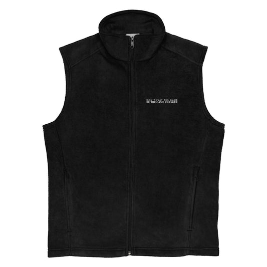 A Black fleece vest with don't play the game be the game changer written in small text across the left chest